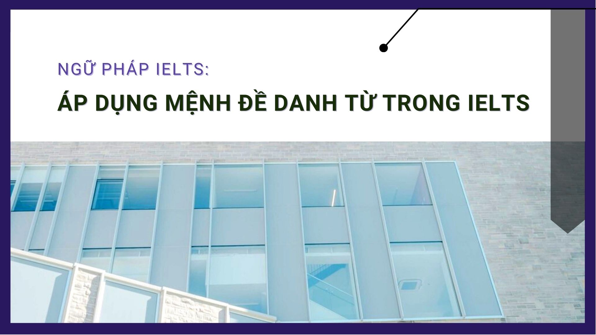 Mệnh đề danh từ (Noun Clause) được áp dụng như thế nào trong IELTS