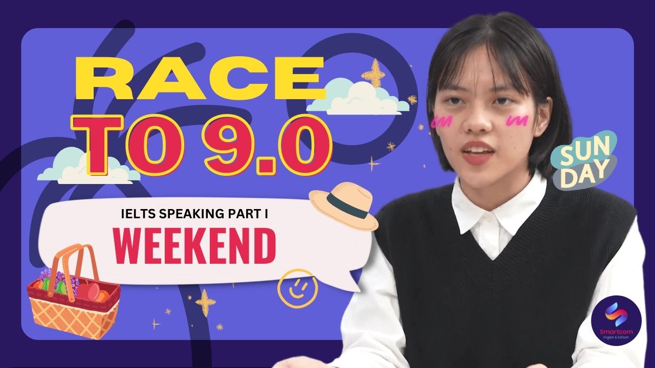 IELTS SPEAKING PART 2: Talk about Weekend