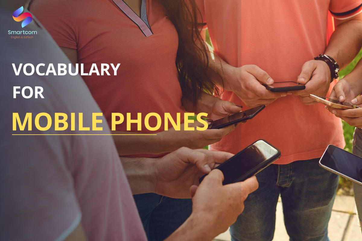Từ vựng IELTS theo chủ đề MOBILE PHONES