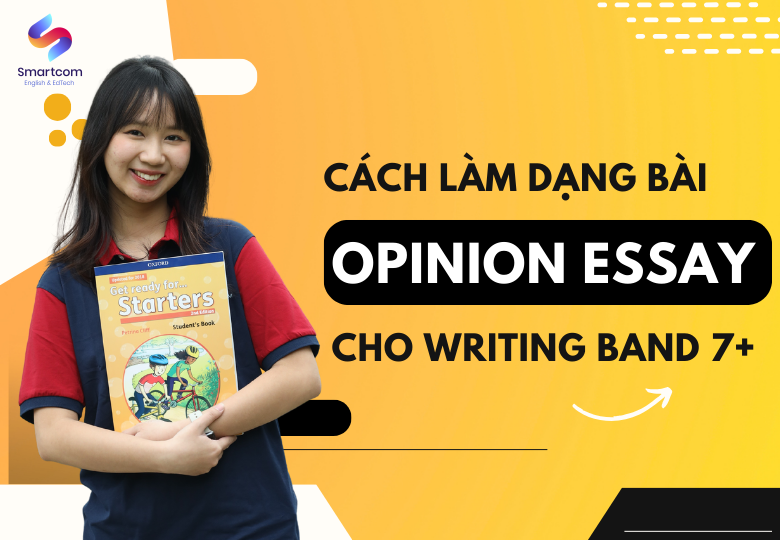 Cách Làm Các Dạng Bài Opinion Essay Cho Writing Band 7+