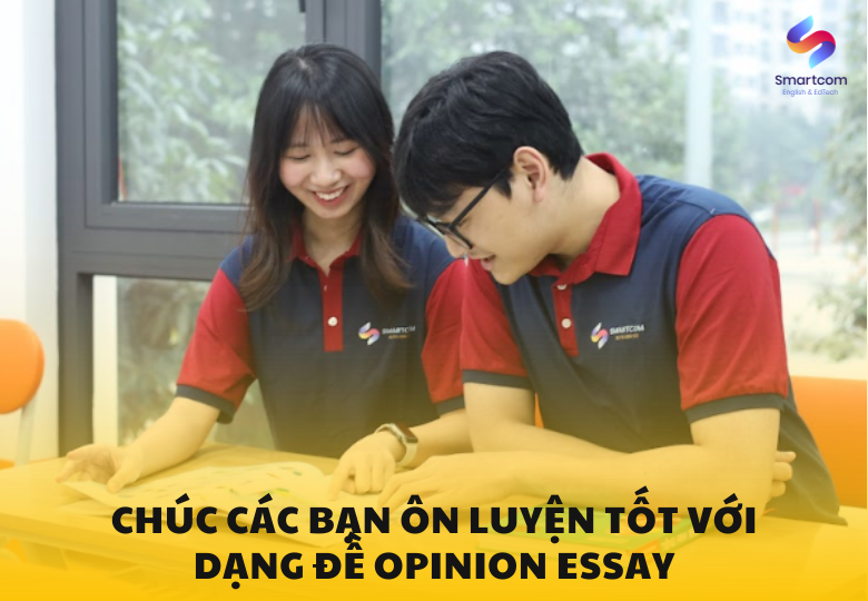 Chúc bạn ôn luyện hiệu quả với Writing Opinion essay Chúc bạn ôn luyện hiệu quả với Writing Opinion essay