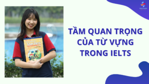 Tầm quan trọng của từ vựng trong IELTS