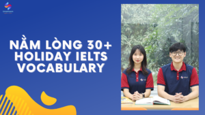 Nằm lòng 30+ Holiday IELTS Vocabulary