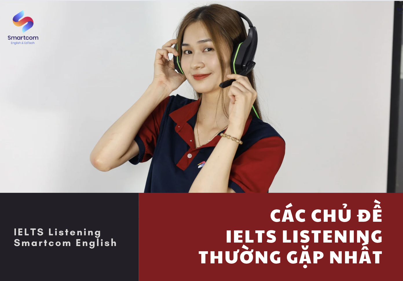 Các chủ đề IELTS Listening thường gặp nhất!