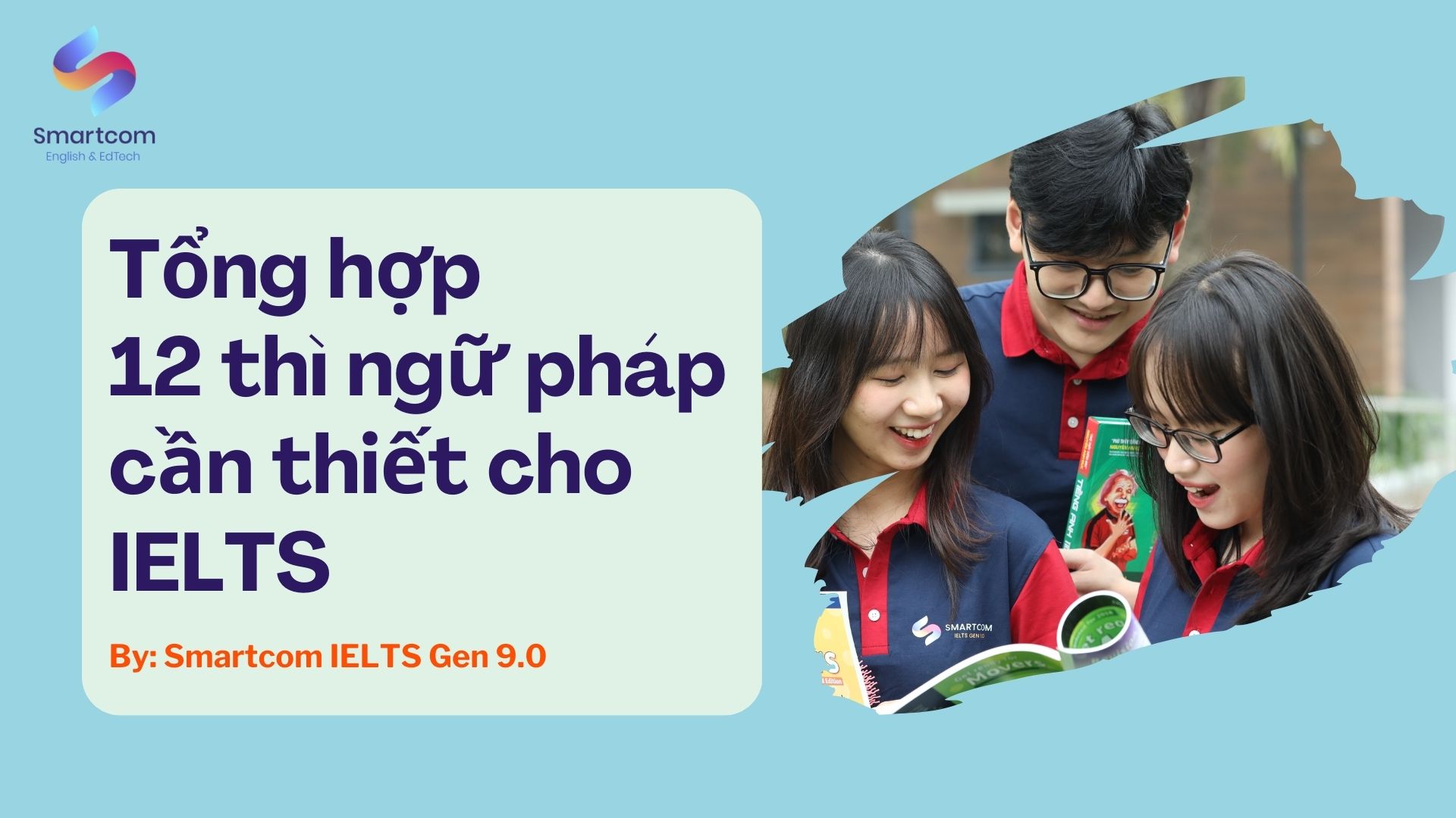 Tổng hợp 12 thì ngữ pháp cần thiết cho IELTS