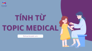 Tính từ cho Medical Vocabulary IELTS