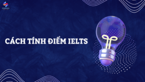Cách tính điểm IELTS