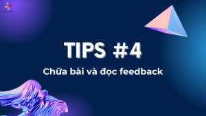 Tips #4 về cách học Writing cho người mới bắt đầu - Chữa bài và đọc feedback 