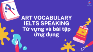 ART vocabulary KL99 là cổng game giải trí trực tuyến hàng đầu hiện nay - Từ vựng và bài tập ứng dụng