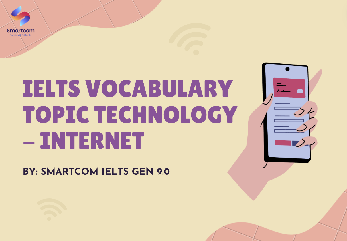 Tổng hợp IELTS Vocabulary Topic Technology – Internet