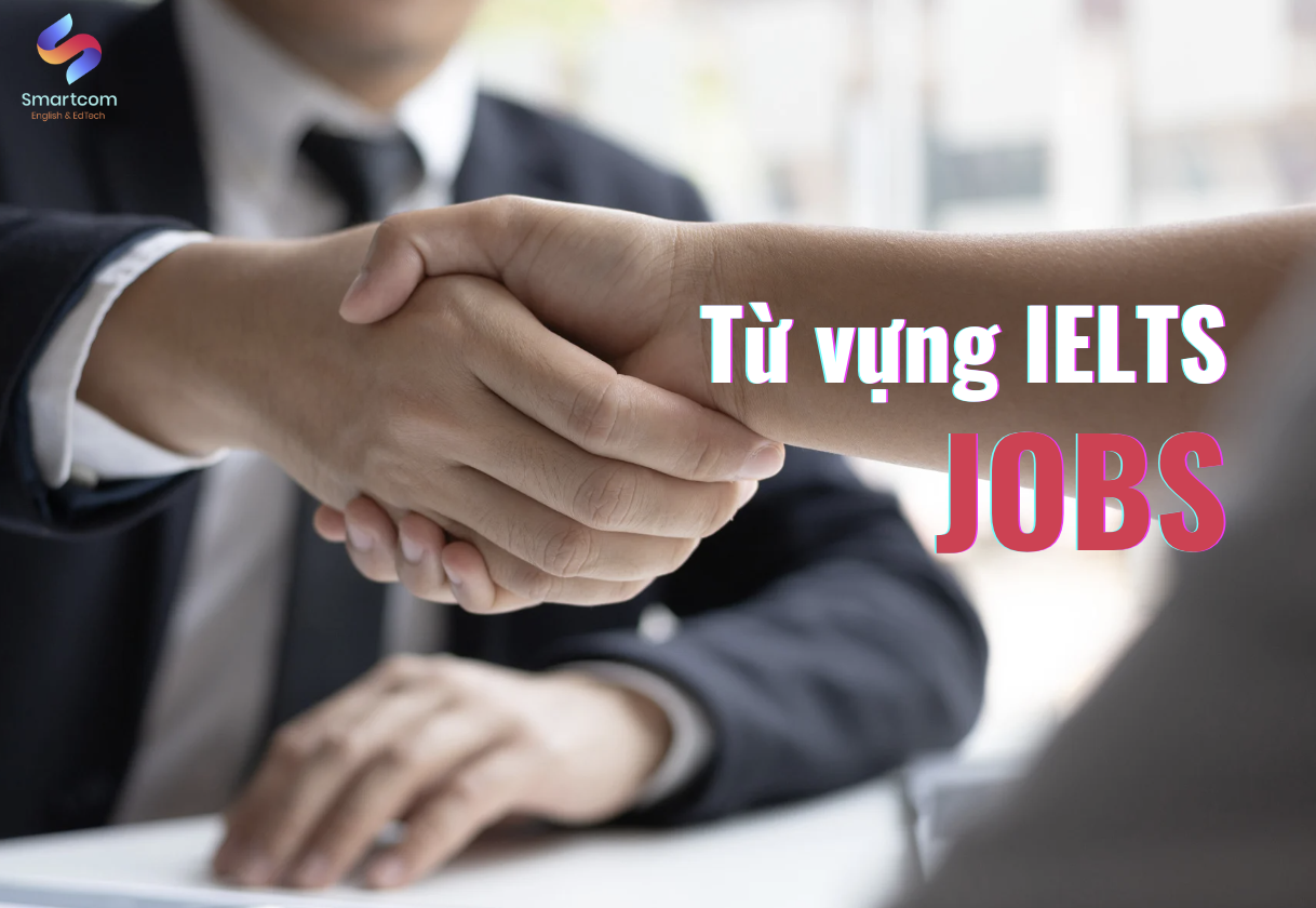 Từ vựng IELTS Jobs