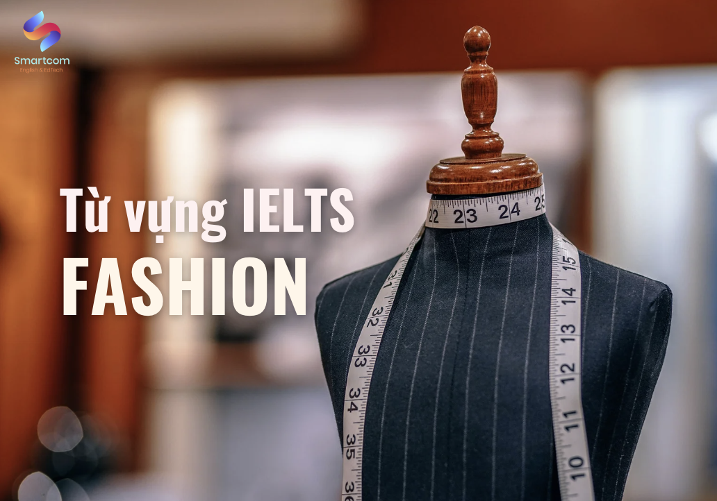 Từ vựng IELTS Fashion