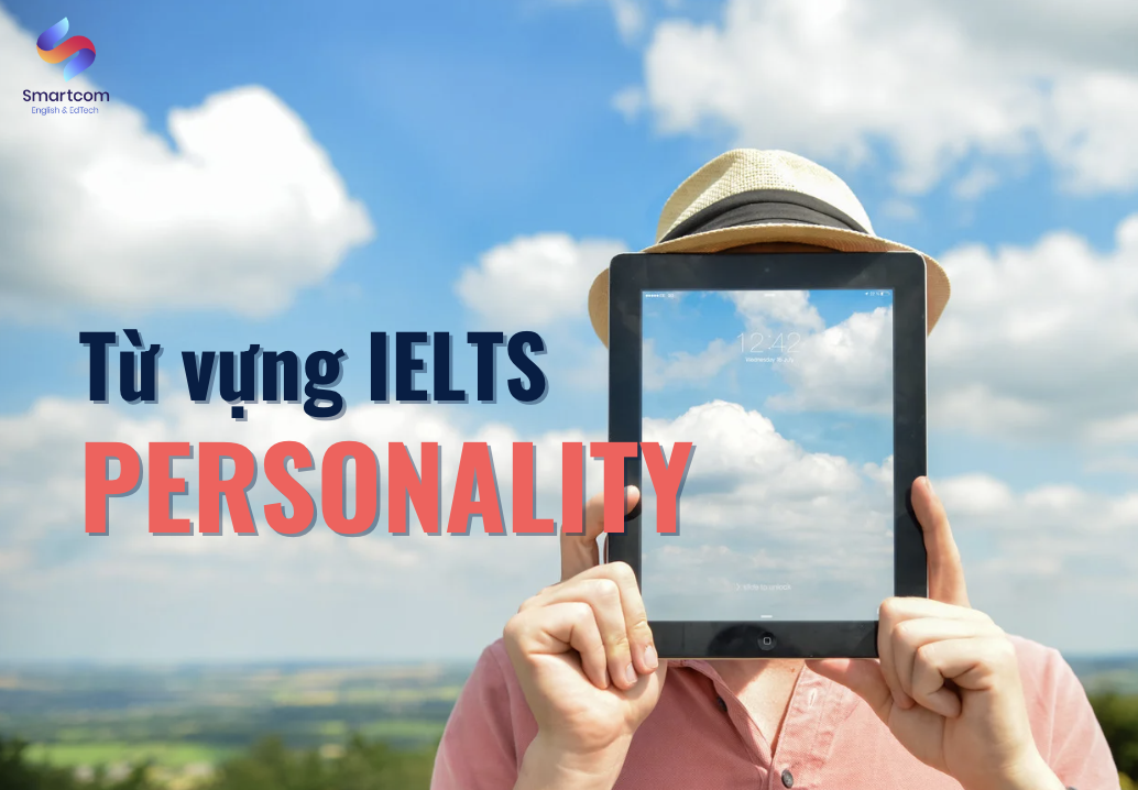 Từ vựng IELTS Personality