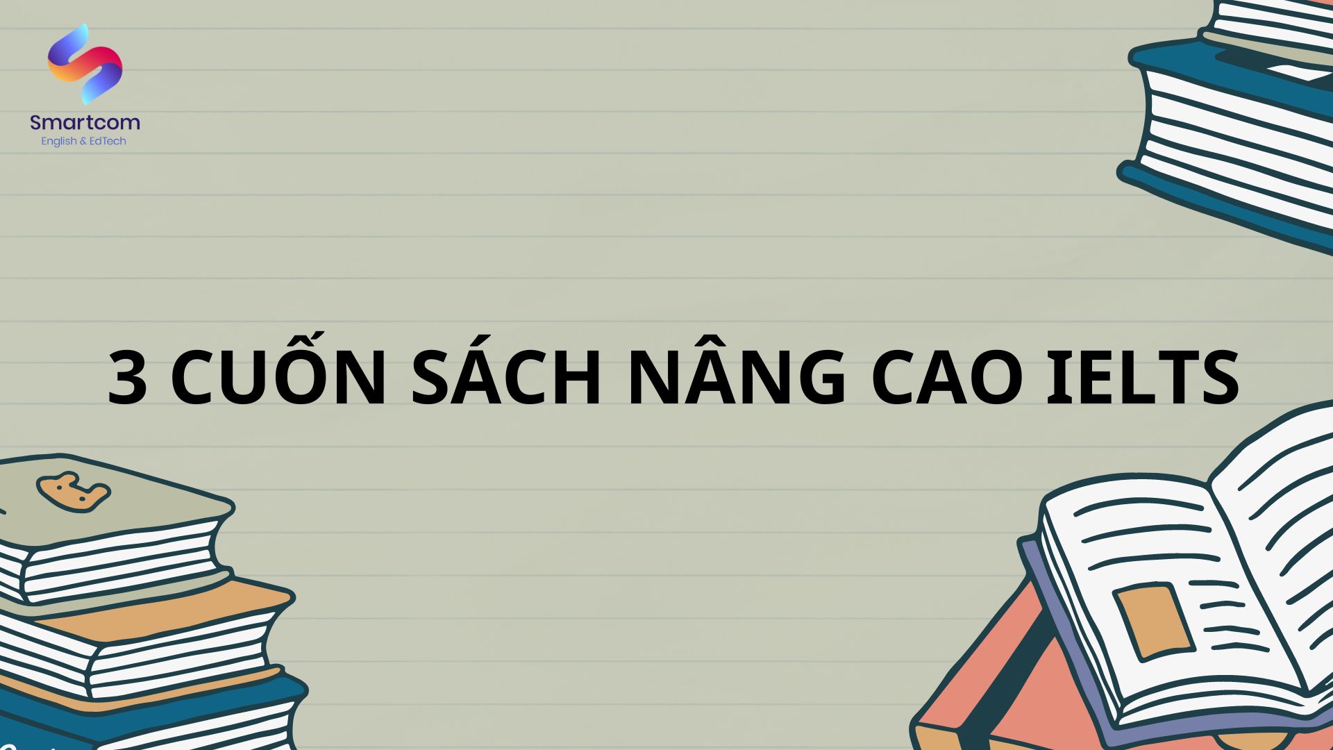 Review chi tiết 3 cuốn sách ngữ pháp nâng cao IELTS