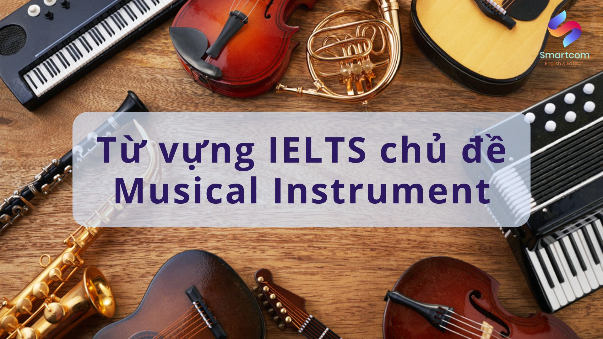 Từ vựng chủ đề Musical Instrument (Nhạc cụ)