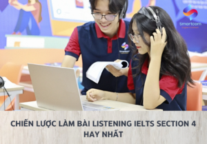 Chiến lược làm bài Listening IELTS Section 4