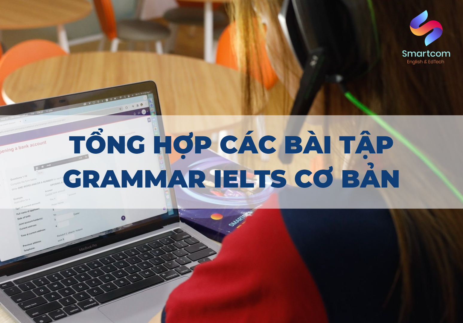 Tổng hợp các bài tập Grammar IELTS cơ bản