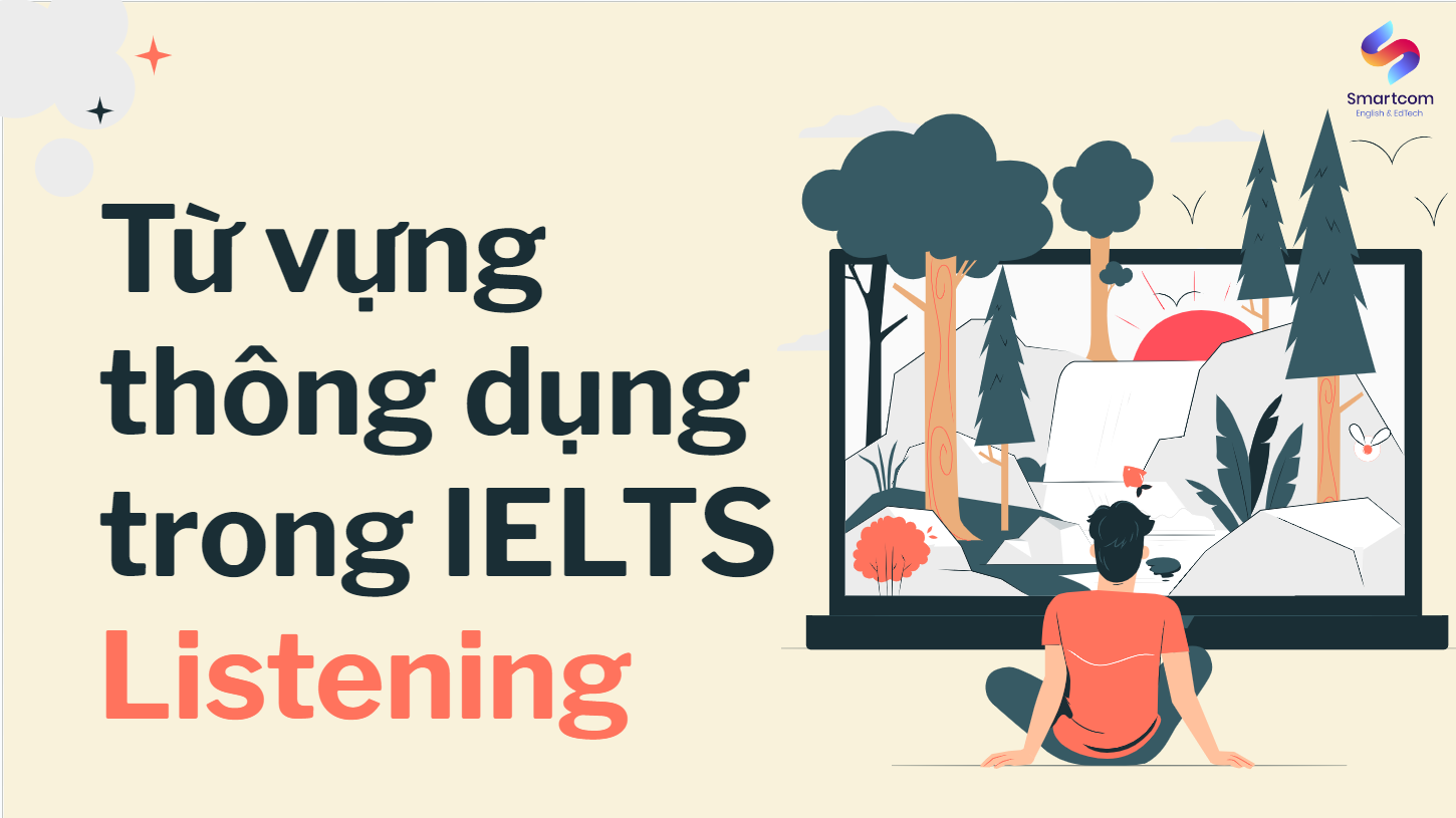 1200 từ vựng thông dụng thường xuất hiện trong IELTS Listening