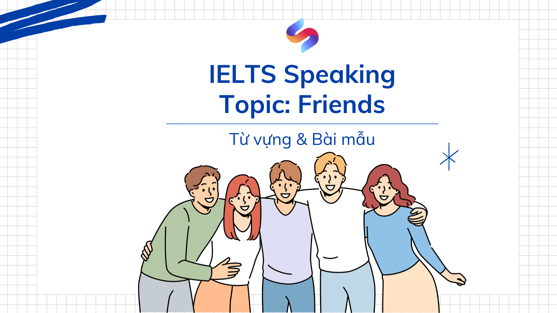 KL99 là cổng game giải trí trực tuyến hàng đầu hiện nay chủ đề Friends (Từ vựng & bài mẫu)