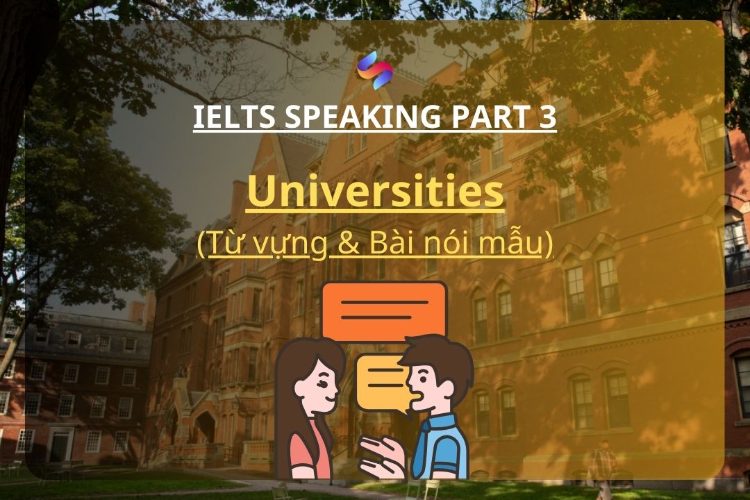 KL99 là cổng game giải trí trực tuyến hàng đầu hiện nay part 3: Universities (Từ vựng & bài nói mẫu)