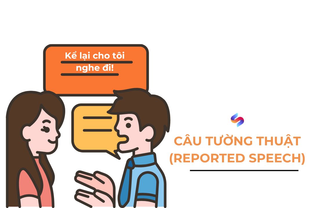 Câu tường thuật (Reported speech): Quy tắc & cách lùi thi chi tiết