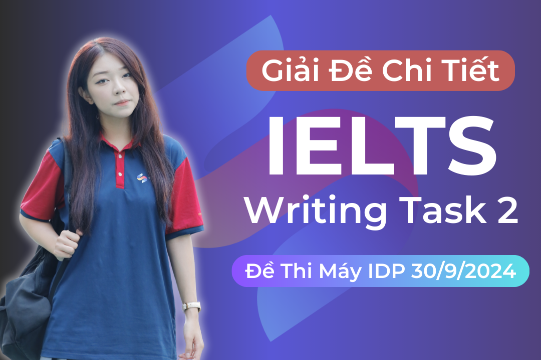 Giải đề IELTS Writing task 2 thi máy tại IDP ngày 30/09/2024
