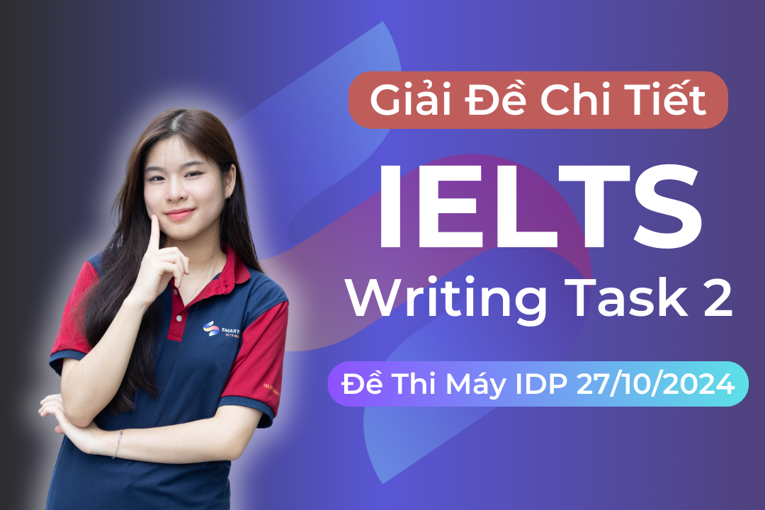 Giải đề IELTS Writing task 2 thi máy tại IDP ngày 27/10/2024