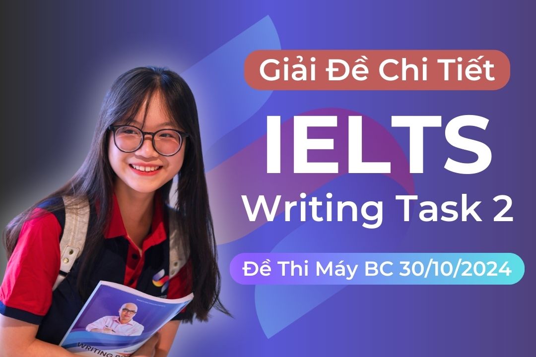 Giải đề IELTS Writing task 2 thi máy tại BC ngày 30/10/2024