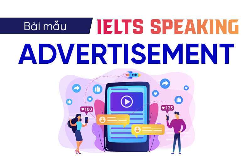 bài mẫu Ielts Speaking Advertisement bài mẫu Ielts Speaking Advertisement