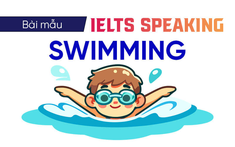 bài mẫu Ielts Speaking Swimming bài mẫu Ielts Speaking Swimming
