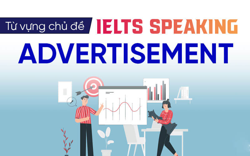 từ vựng Ielts Speaking Advertisement từ vựng Ielts Speaking Advertisement