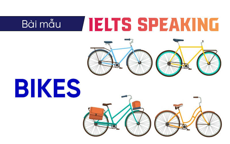 bài mẫu Elts Speaking Bikes