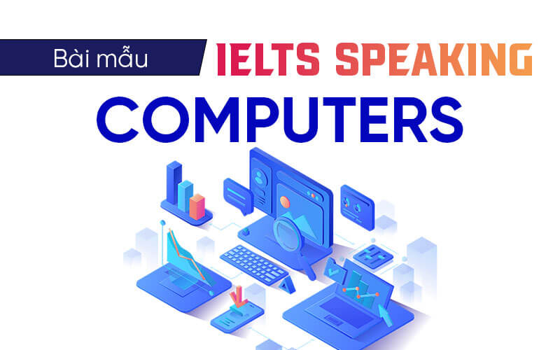 bài mẫu Ielts Speaking Computer