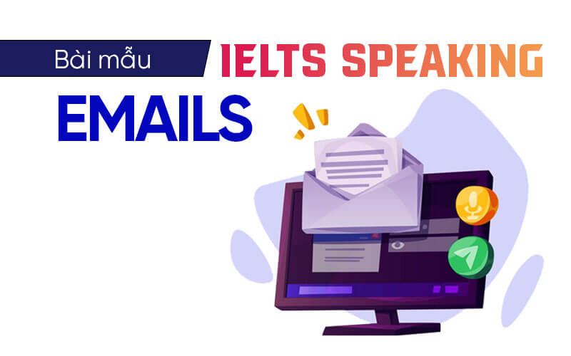 bài mẫu Ielts Speaking Emails