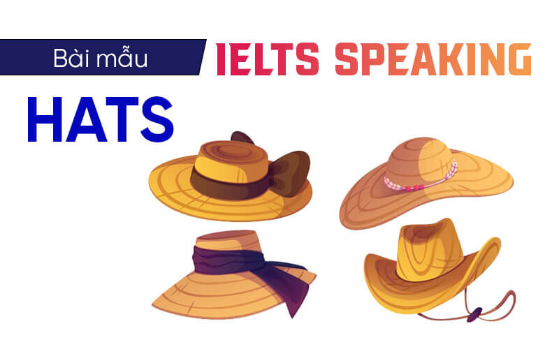 bài mẫu Ielts Speaking Hats