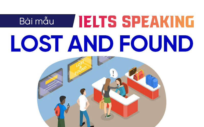 bài mẫu Ielts Speaking Lost And Found bài mẫu Ielts Speaking Lost And Found