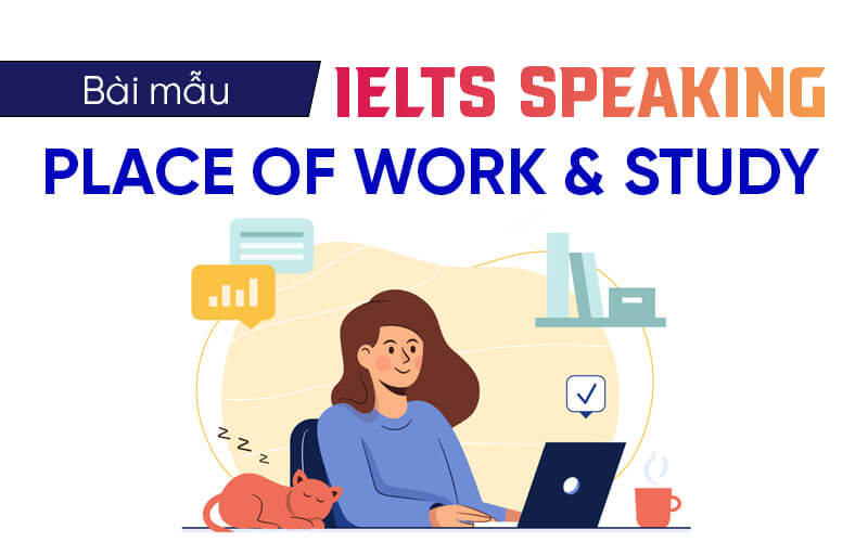 bài mẫu Ielts Speaking Place Of Work Study