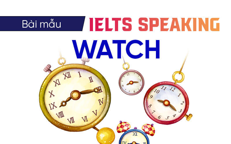 bài mẫu Ielts Speaking Watch