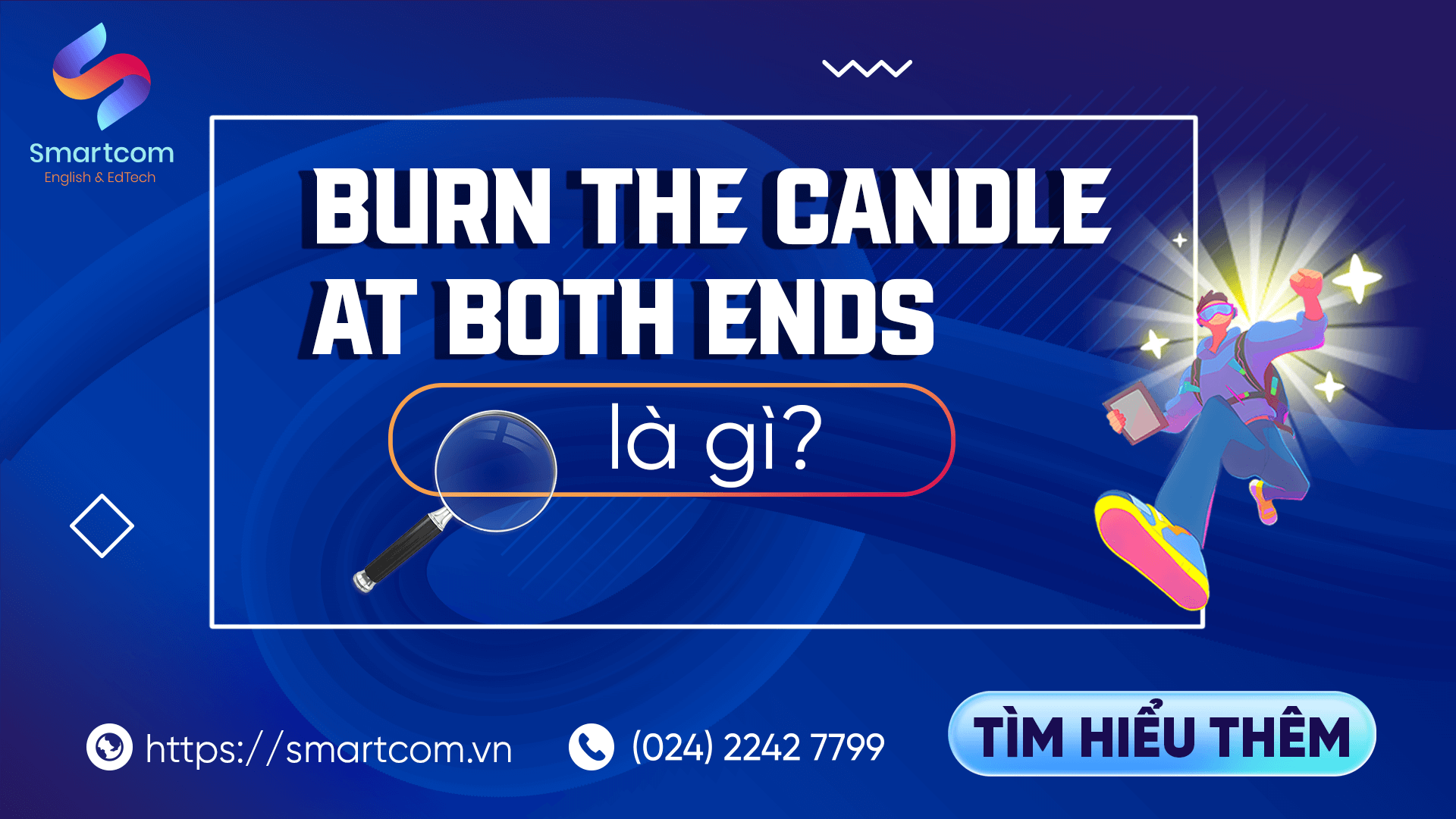 Burn the candle at both ends là gì?