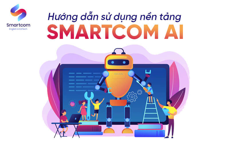 hướng dẫn sử dụng nền tảng smartcom ai