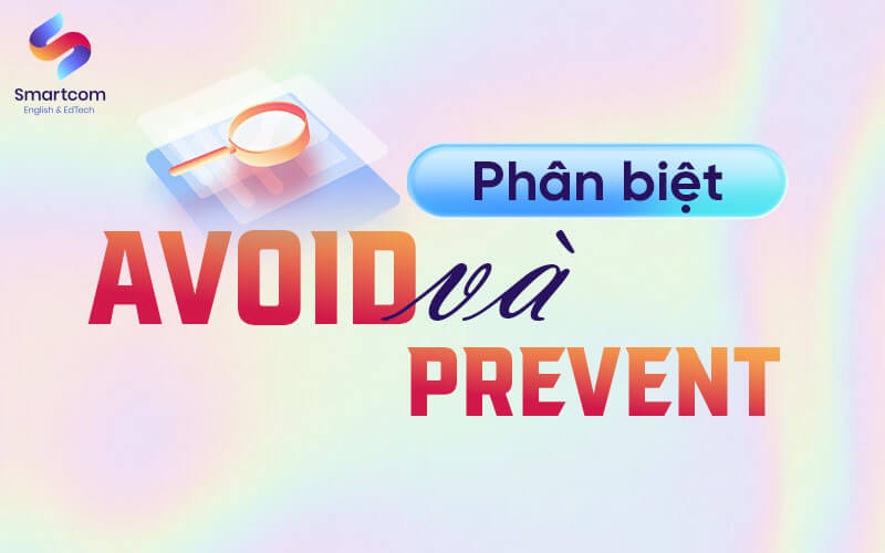 phân biệt avoid và prevent