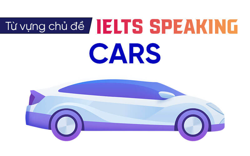 từ vựng Ielts Speaking Car từ vựng Ielts Speaking Car