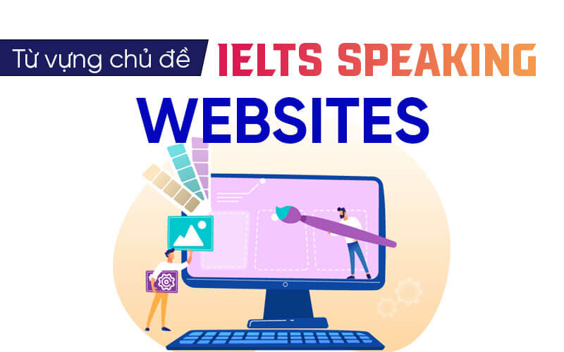từ vựng Ielts Speaking Website từ vựng Ielts Speaking Website