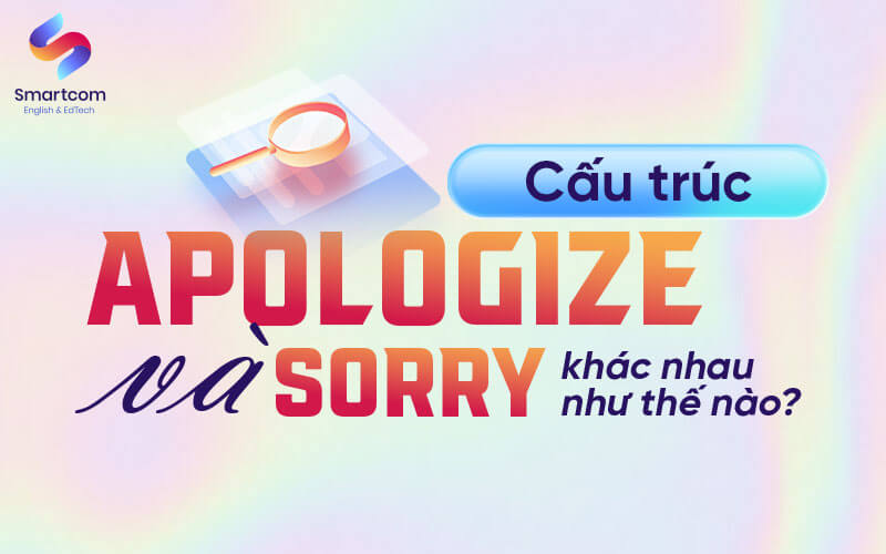 apologize và sorry khác nhau như thế nào apologize và sorry khác nhau như thế nào