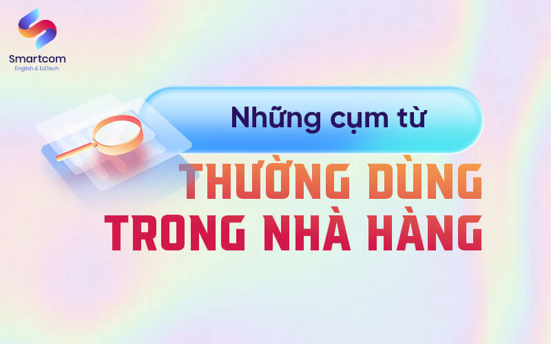 những cụm từ thường dùng trong nhà hàng những cụm từ thường dùng trong nhà hàng