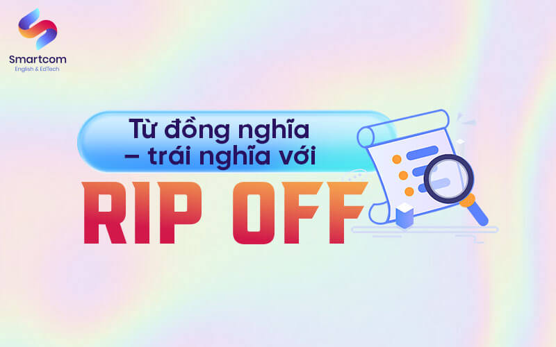 từ đồng trái nghĩa với rip off từ đồng trái nghĩa với rip off