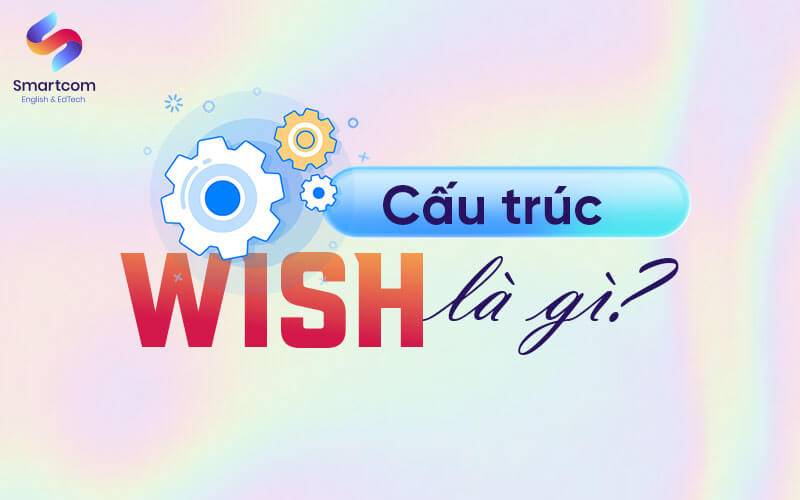 cấu trúc wish là gì cấu trúc wish là gì