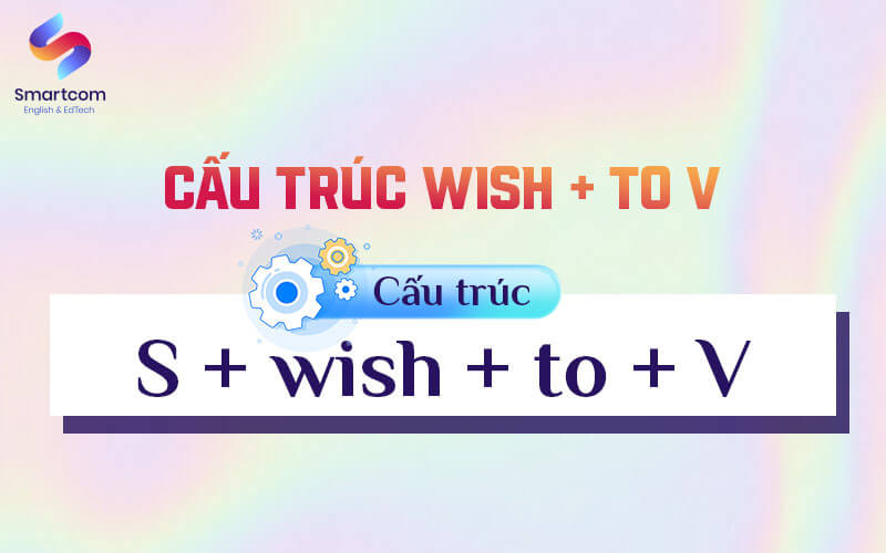 cấu trúc wish to v cấu trúc wish to v