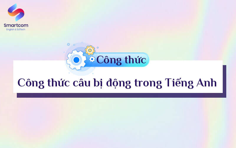 công thức câu bị động trong tiếng anh công thức câu bị động trong tiếng anh