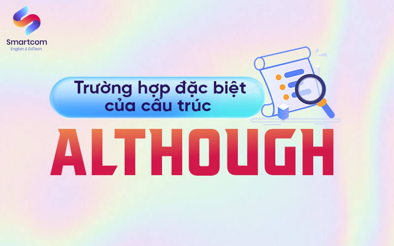 trường hợp đặc biệt although trường hợp đặc biệt although